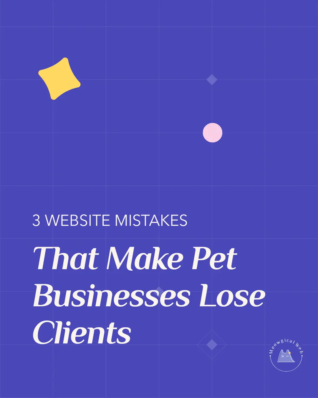 Title card graphic with text “3 Website Mistakes That Make Pet Businesses Lose Clients.”