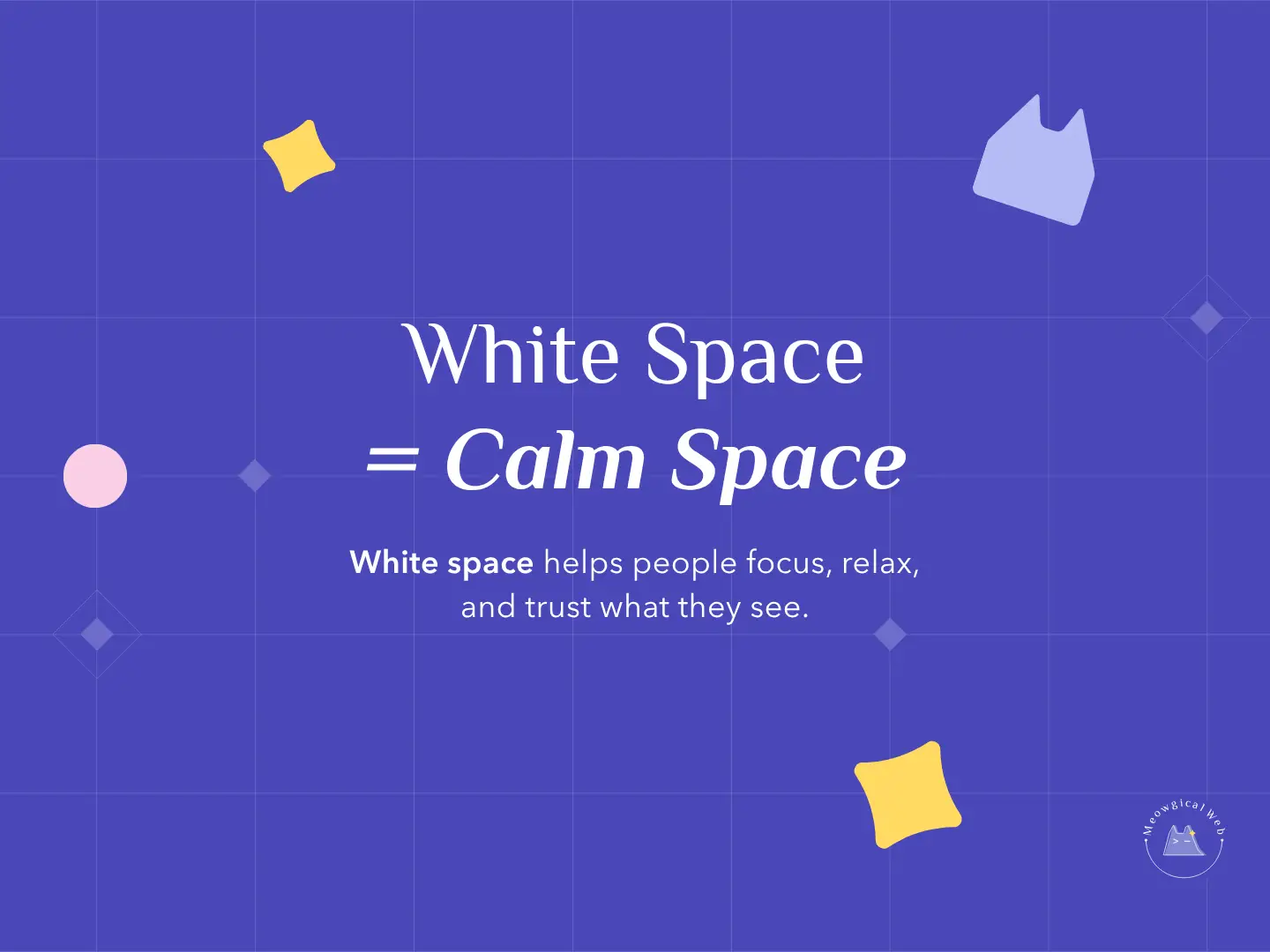 Graphic showing the phrase White Space Equals Calm Space on a blue background, representing how clean layouts help pet websites feel more relaxing and trustworthy.