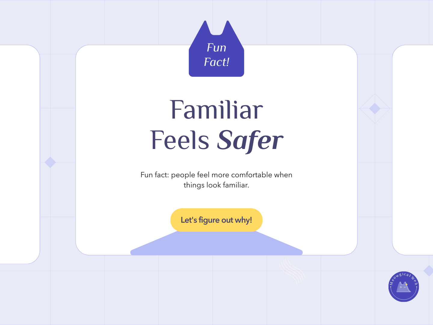 A soft illustrated card with the text “Familiar Feels Safer” on a light background, used to explain UX psychology and why familiar design patterns help pet parents feel more comfortable when booking services