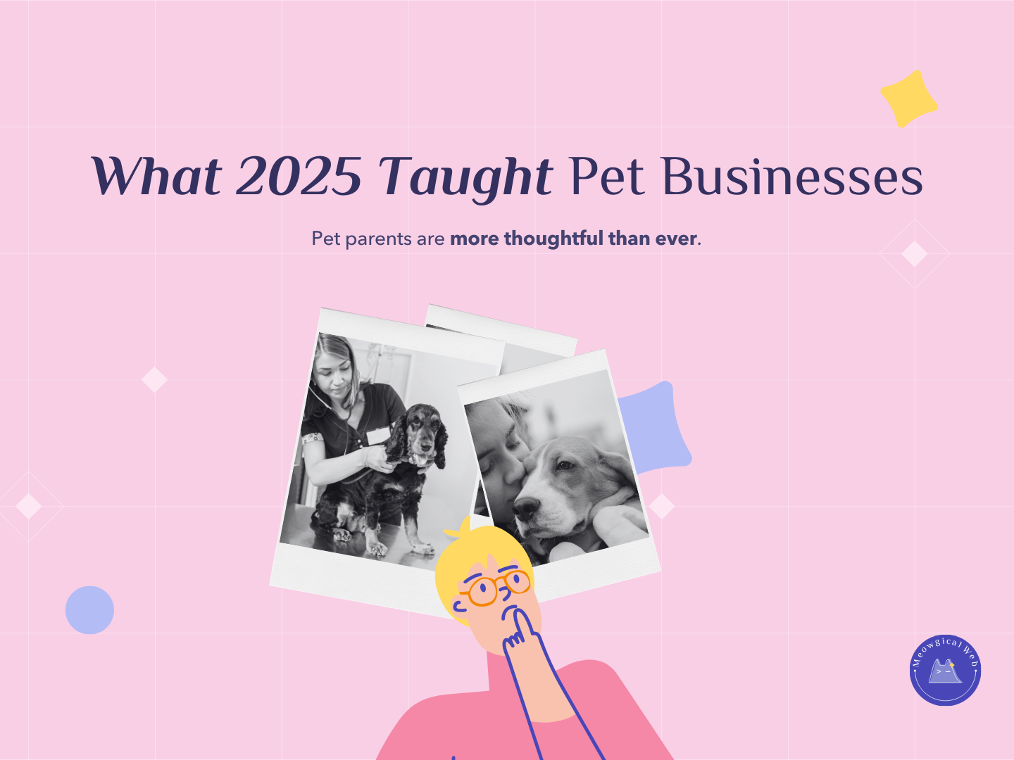 What 2025 taught pet businesses illustration with photos of pet care professionals and thoughtful pet parents on pink background