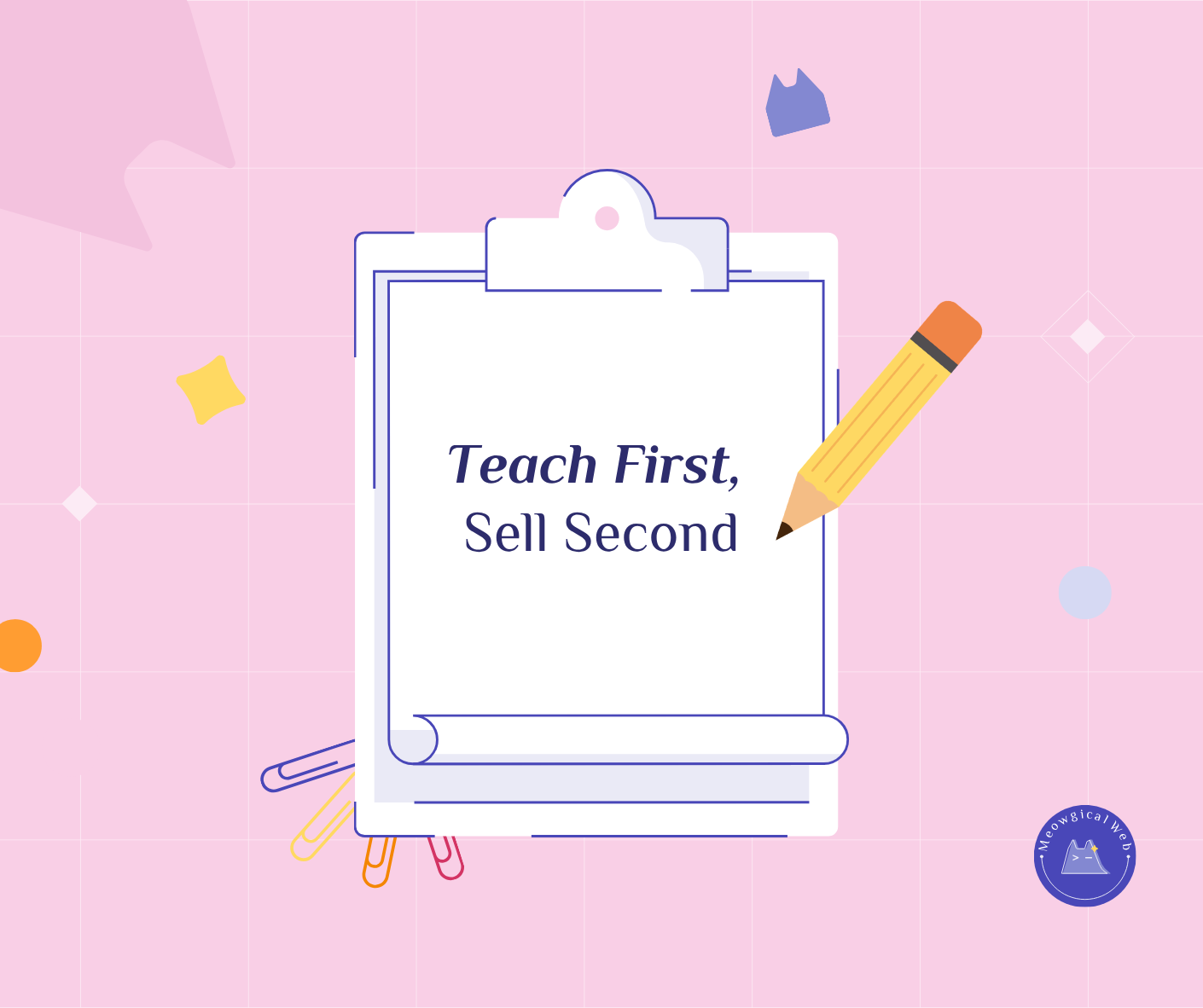 Clipboard with pencil showing teach first sell second concept for educational pet business content marketing strategy