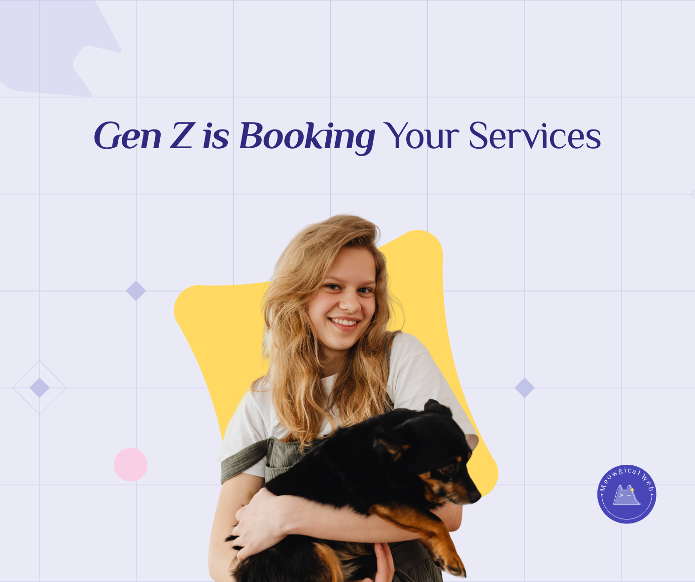 Young woman smiling and holding a small black and tan dog with text reading Gen Z is booking your services