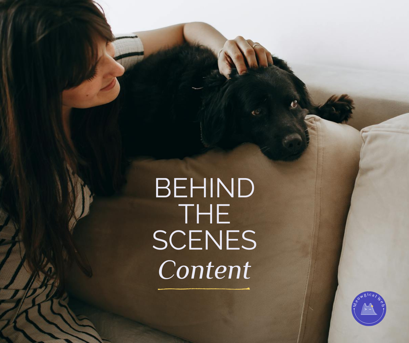 Woman relaxing on a couch with a black dog with text reading behind the scenes content for pet business marketing